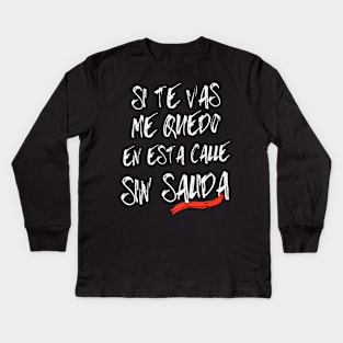 Songs in Spanish: If you go, lyrics by the Spanish group Extremoduro. Kids Long Sleeve T-Shirt